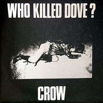 CROW "Who Killed Dove?" 7" EP (Prank)